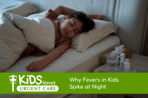 Why Fevers in Kids Spike at Night | KidsStreet Urgent Care