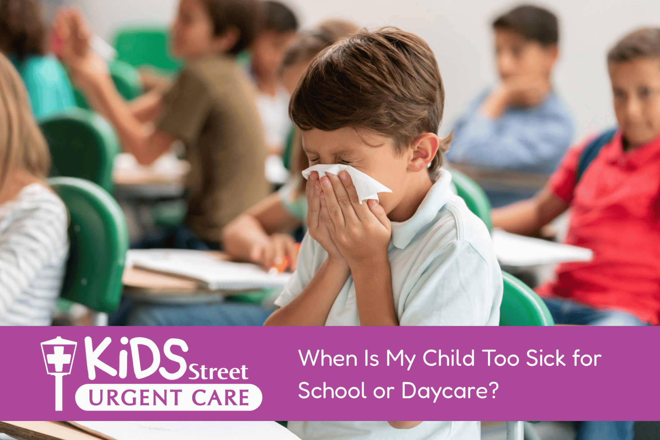 Sick Kid School Daycare Little boy sick at school. Featured image for When Is My Child Too Sick for School or Daycare? blog